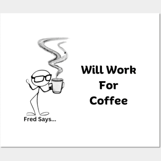 Will Work For Coffee Posters and Art